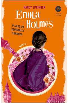 Enola Holmes - Vol. 02: o Caso da Senhorita Canhota