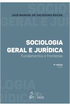 Sociologia Geral e Jurídica - Fundamentos e Fronteiras