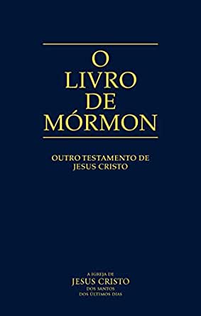 O Livro de Mórmon: Outro Testamento de Jesus Cristo