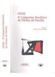 Anais IV Congresso Brasileiro de Direito de Família