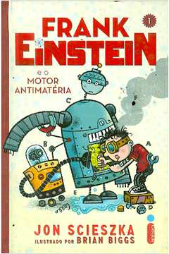 Frank Einstein e o Motor Antimatéria