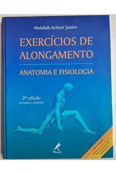 Exercícios de Alongamento: Anatomia e Fisiologia