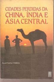 Cidades Perdidas da China, India e Ásia Central