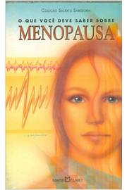 O Que Você Deve Saber Sobre Menopausa
