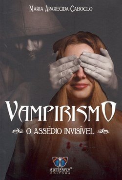 Vampirismo - o Assédio Invisível