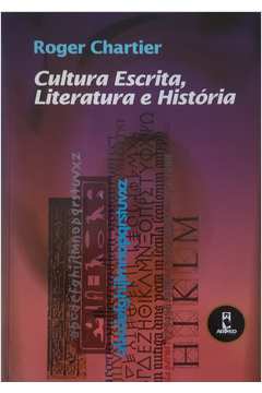 Cultura Escrita, Literatura e História