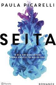 Seita: o Dia Em Que Entrei para um Culto Religioso