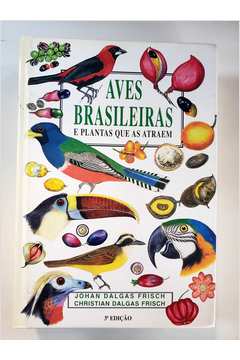 Aves Brasileiras e Plantas Que as Atraem