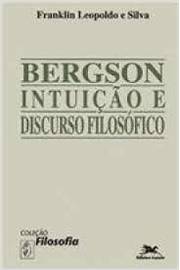 Bergson: Intuição e Discurso Filosófico