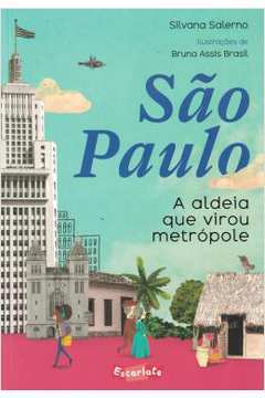São Paulo - a Aldeia Que Virou Metrópole