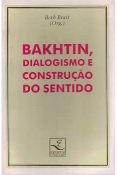 Bakhtin, Dialogismo e Construção do Sentido
