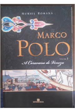 Livro Marco Polo a Caravana de Veneza Vol 1 Muriel Romana