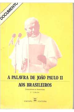 A Palavra de João Paulo II aos Brasileiros