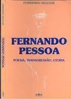 Fernando Pessoa - Poesia, Transgressão, Utopia