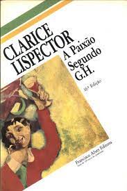 A Paixão Segundo G. H. de Clarice Lispector - Livro - WOOK