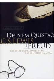 Deus Em Questao - C. S. Lewis e Freud Debatem Deus