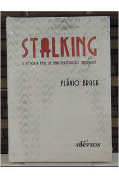 Stalking: a História Real de uma Perseguição Amorosa
