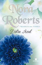 Dália Azul - Trilogia das Flores