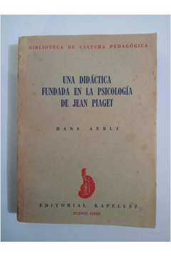 Una Didáctica Fundada En La Psicología de Jean Piaget