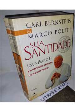 Sua Santidade João Paulo II e a História Oculta de Nosso Tempo