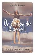 Os Diários de Bluebell - a Vida Depois de Iris