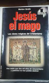 Jesús El Mago las Claves Mágicas del Cristianismo