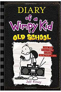 Old School (diary of a Wimpy Kid #10)