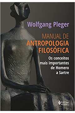 Manual de Antropologia Filosófica - os Conceitos Mais Importantes ...
