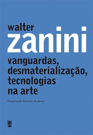 Walter Zanini Vanguardas, Desmaterialização, Tecnologias na Arte