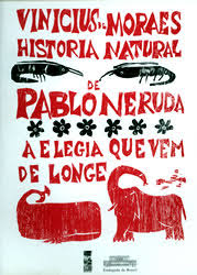 História Natural de Pablo Neruda a Alegria Que Vem de Longe