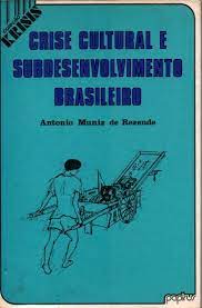 Crise Cultural e Subdesenvolvimento Brasileiro