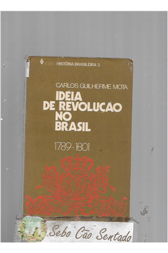 Idéia de Revolução no Brasil 1789-1801