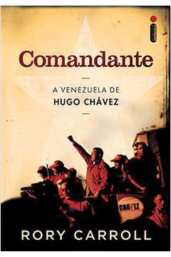 Comandante - a Venezuela de Hugo Chávez