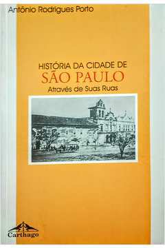 História da Cidade de São Paulo Através de Suas Ruas