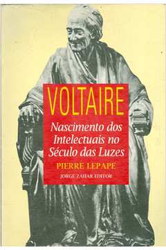 Voltaire: Nascimento dos Intelectuais no Século das Luzes