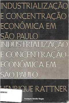 Industrialização e Concentração Econômica Em São Paulo