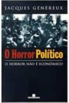 O Horror Político - o Horror Não é Econômico