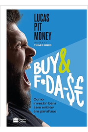 Buy & F*da-e: Como Investir Bem sem Entrar Em Parafuso