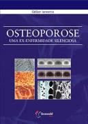Osteoporose- uma Ex-enfermidade Silenciosa