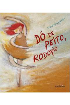 Dó de Peito, Rodopio