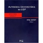 Autonomia Universitaria na Usp-1970-2004 - Volume 2