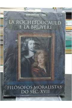 La Rochefoucauld e La Bruyère - Filósofos Moralistas do Séc. XVII