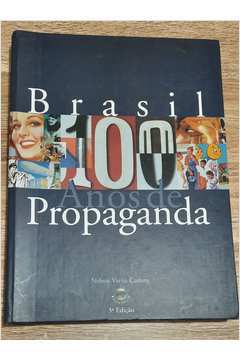 Brasil: 100 Anos de Propaganda