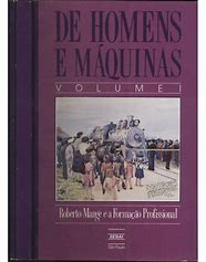 De Homens e Maquinas de Roberto Mange pela Senai (1991)