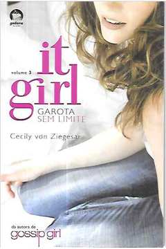 It Girl - Garota sem Limite - Vol. 3