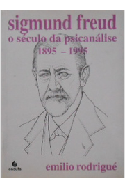 Sigmund Freud o Século da Psicanálise 1895 1995
