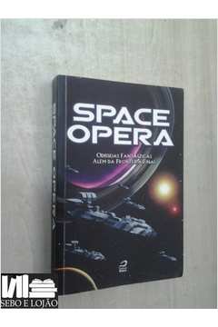  Space Opera. Aventuras Fabulosas por Universos Extraordinários:  9788582430552: Diversos: Libros