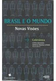 Brasil e o Mundo - Novas Visões