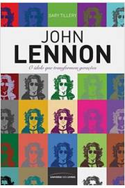 John Lennon - o Ídolo Que Transformou Gerações