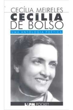 Cecília de Bolso: uma Antologia Poética - Coleção L&pm Pocket de Cecília Meireles pela L&pm Pocket (2013)
